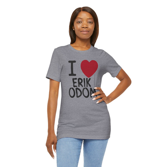 I Love Erik Odom T-Shirt - Fandom-Made