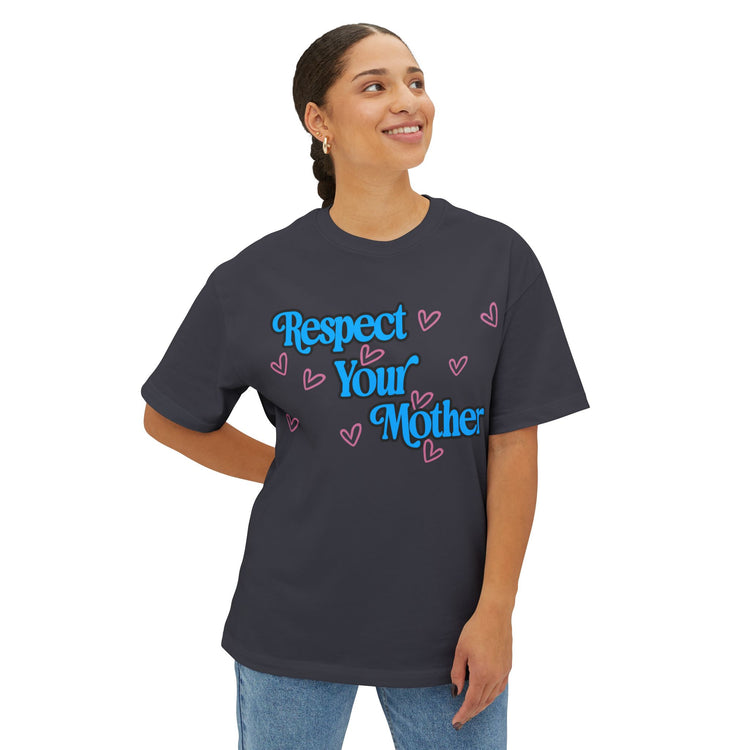 Respect Your Mother Unisex Oversized Boxy Tee