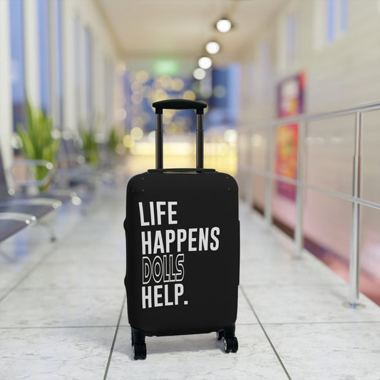Life Happens Dolls Help Luggage Cover