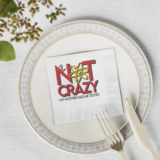 Not Crazy Paper Napkins - Fandom-Made