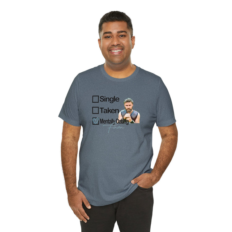 Mentally Dating Finan T-Shirt - Fandom-Made