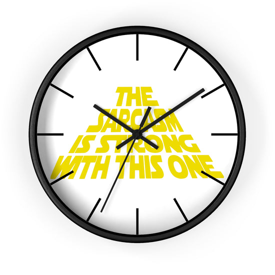 The Sarcasm Is Strong Wall Clock - Fandom-Made