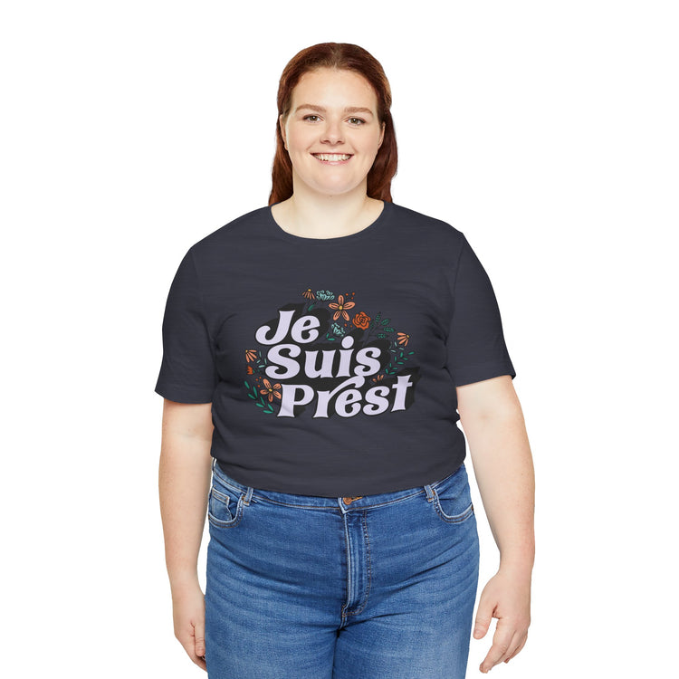 Je Suis Prest Unisex T-Shirt