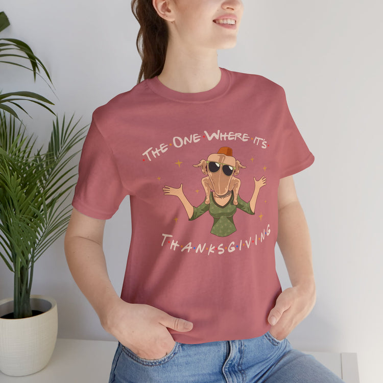 The One Where It's Thanksgiving Unisex T-Shirt