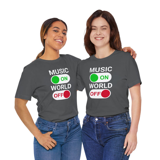 Music On World Off Unisex T-Shirt - Fandom-Made