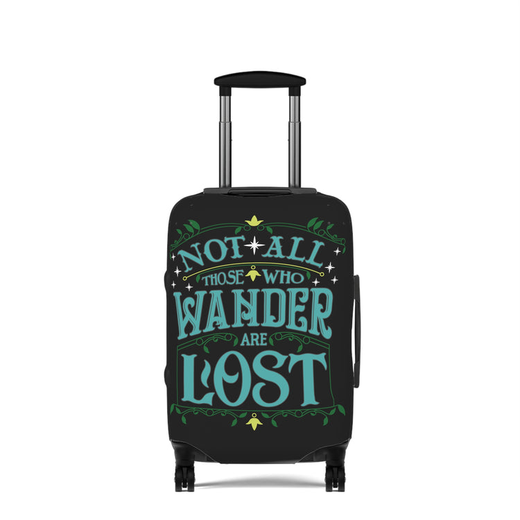 Not All That Wander Are Lost Luggage Cover - Fandom-Made