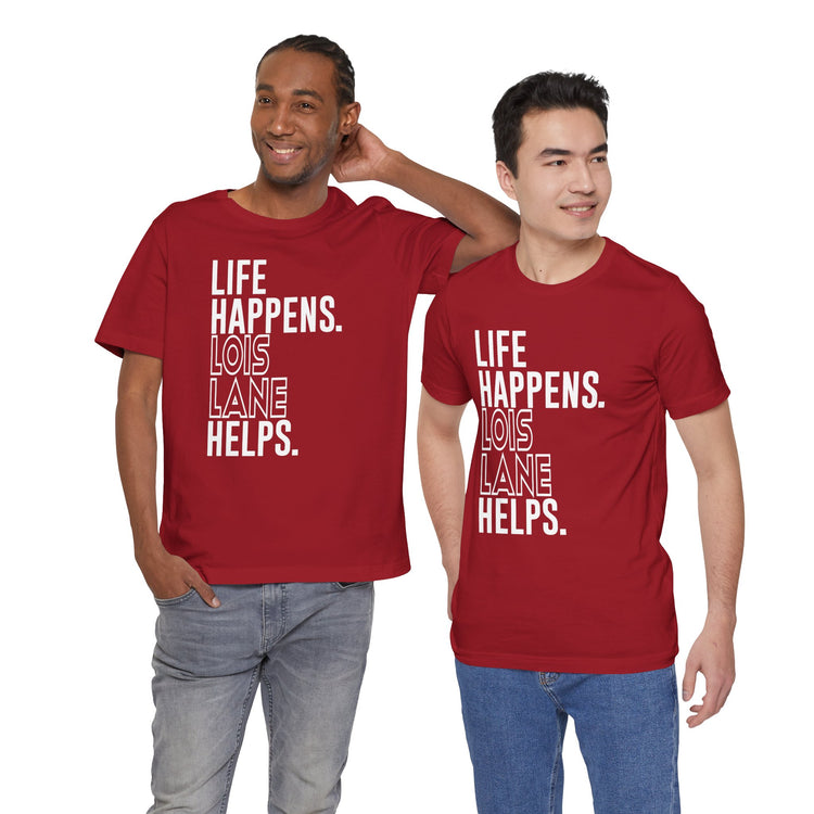Life Happens Lois Lane Helps T-Shirt