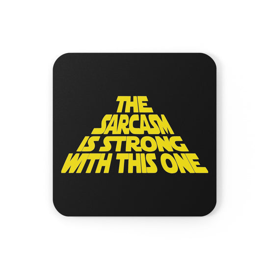 The Sarcasm Is Strong Cork Back Coaster - Fandom-Made