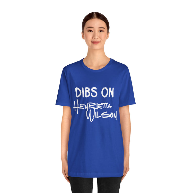 Dibs On Henrietta Wilson Unisex T-Shirt - Fandom-Made