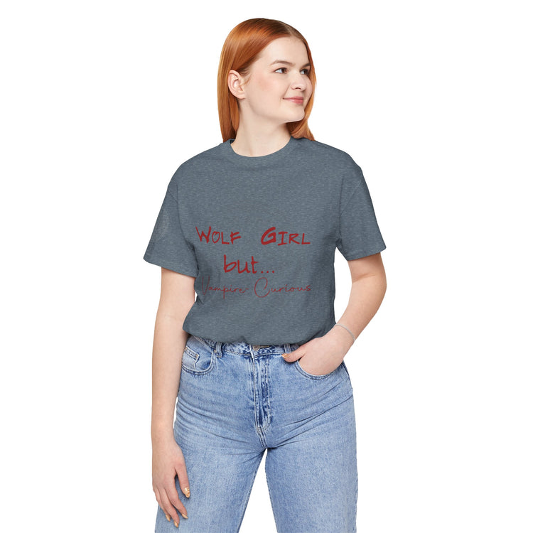 Wolf Girl But... Vampire Curious T-Shirt