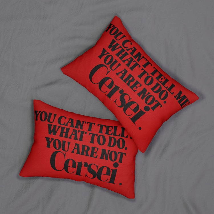 You're Not Cersei Pillow