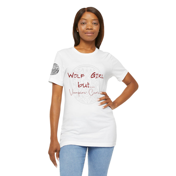 Wolf Girl But... Vampire Curious T-Shirt