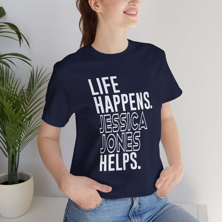 Life Happens Jessica Jones Helps T-Shirt