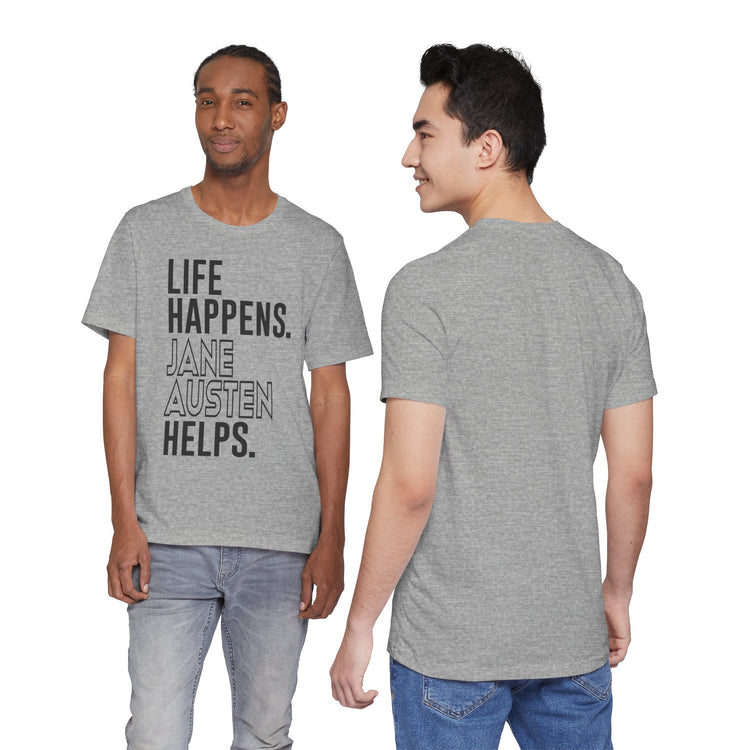 Life Happens Jane Austen Helps Unisex T-Shirt - Fandom-Made