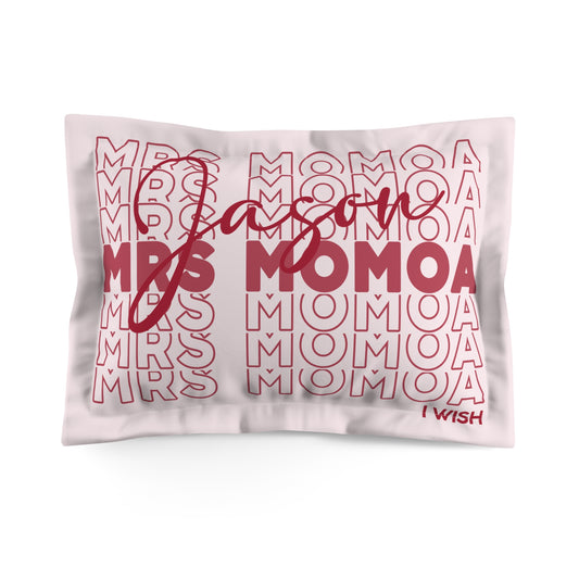 Mrs. Momoa Pillow Sham