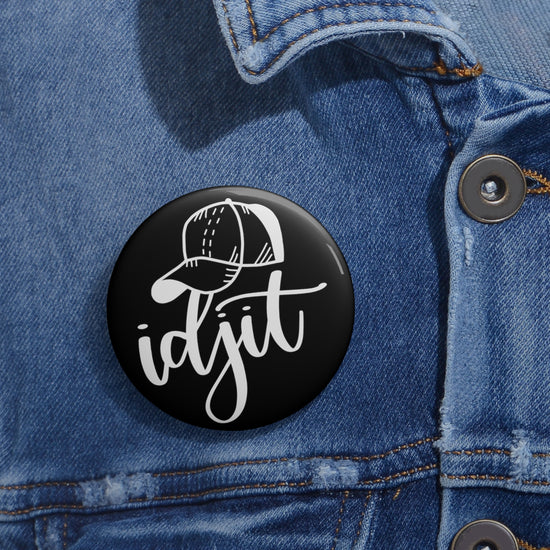 Idjit Pins - Fandom-Made