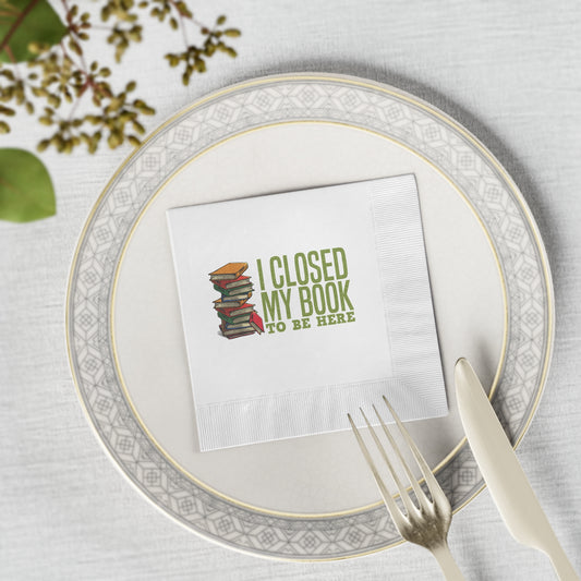 Closed My Book To Be Here Paper Napkins