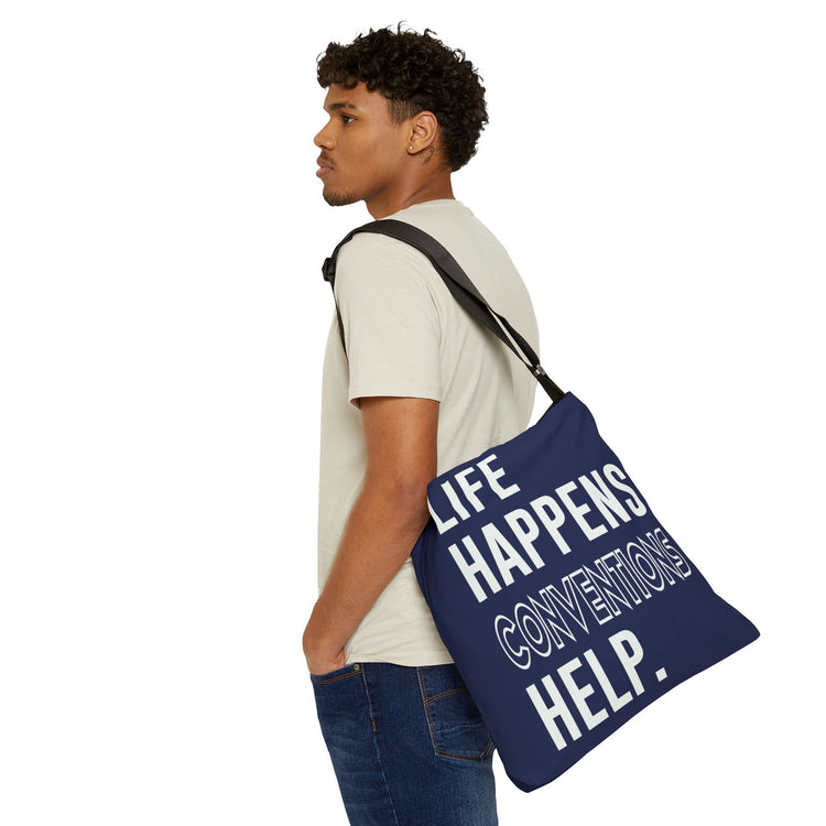 Life Happens Conventions Help Adjustable Tote Bag