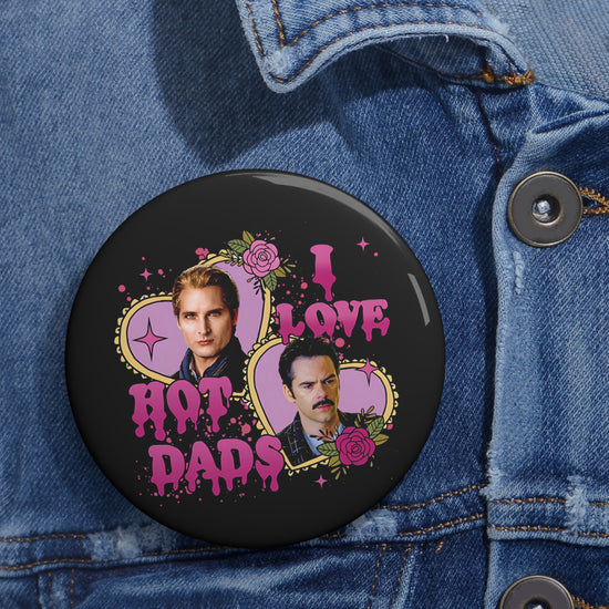 I Love Hot Dads Pin - Fandom-Made