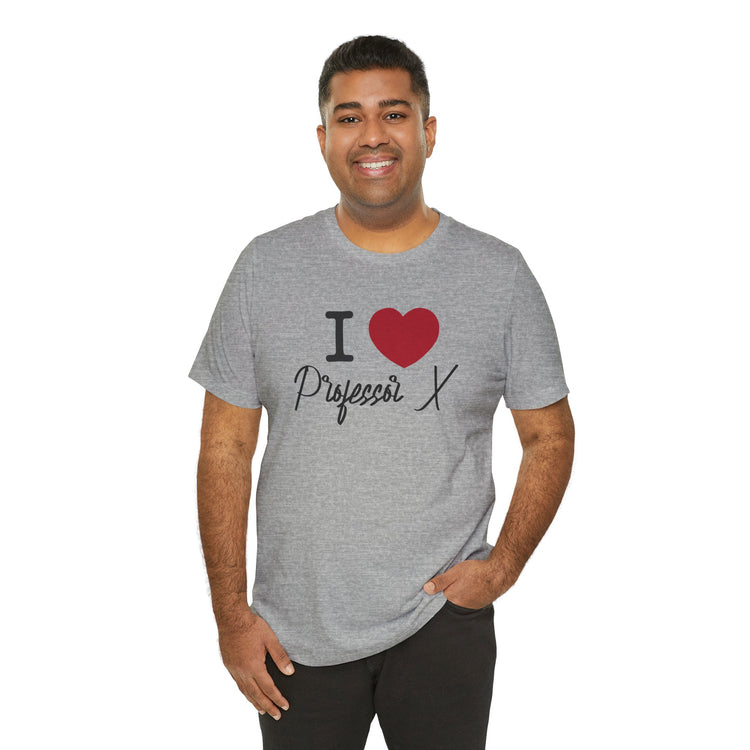 I Love Professor X Unisex T-Shirt - Fandom-Made