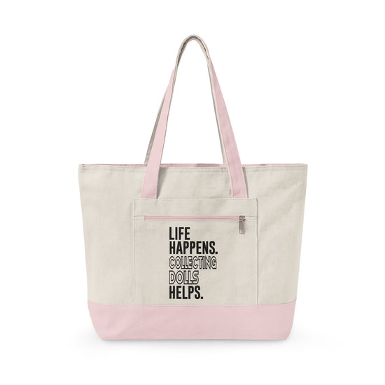 Life Happens Collecting Dolls Helps Zippered Canvas Tote - Fandom-Made