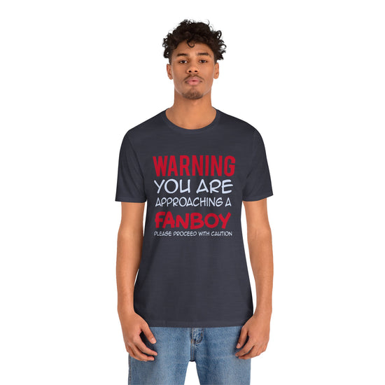 Warning Fanboy Unisex T-Shirt - Fandom-Made