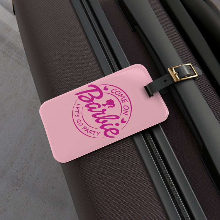 Come On Barbie Luggage Tag - Fandom-Made