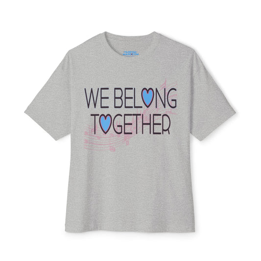 Belong Together Unisex Oversized Boxy Tee