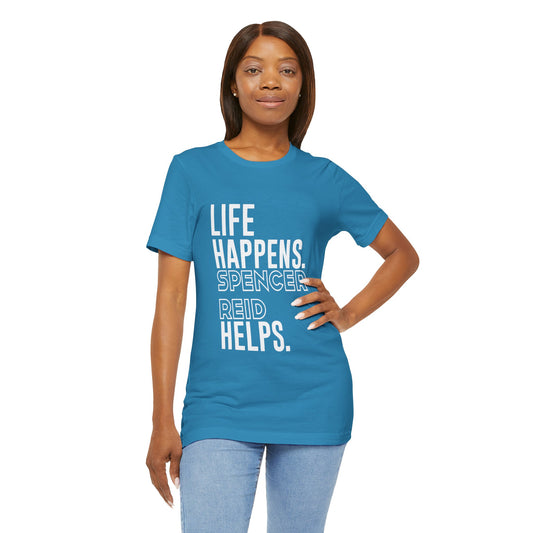 Life Happens Spencer Reid Helps T-Shirt - Fandom-Made