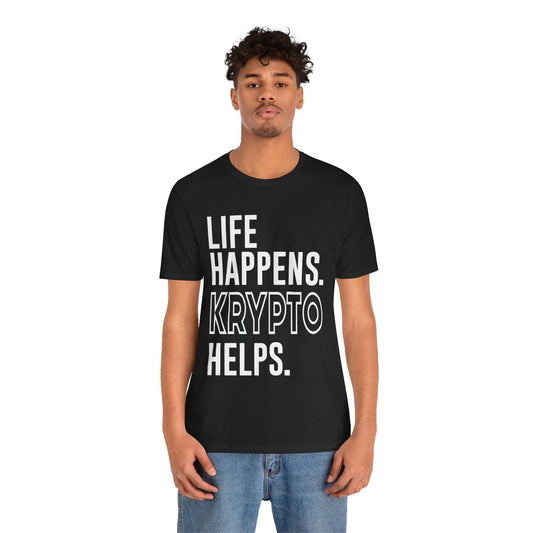 Life Happens Krypto Helps T-Shirt - Fandom-Made