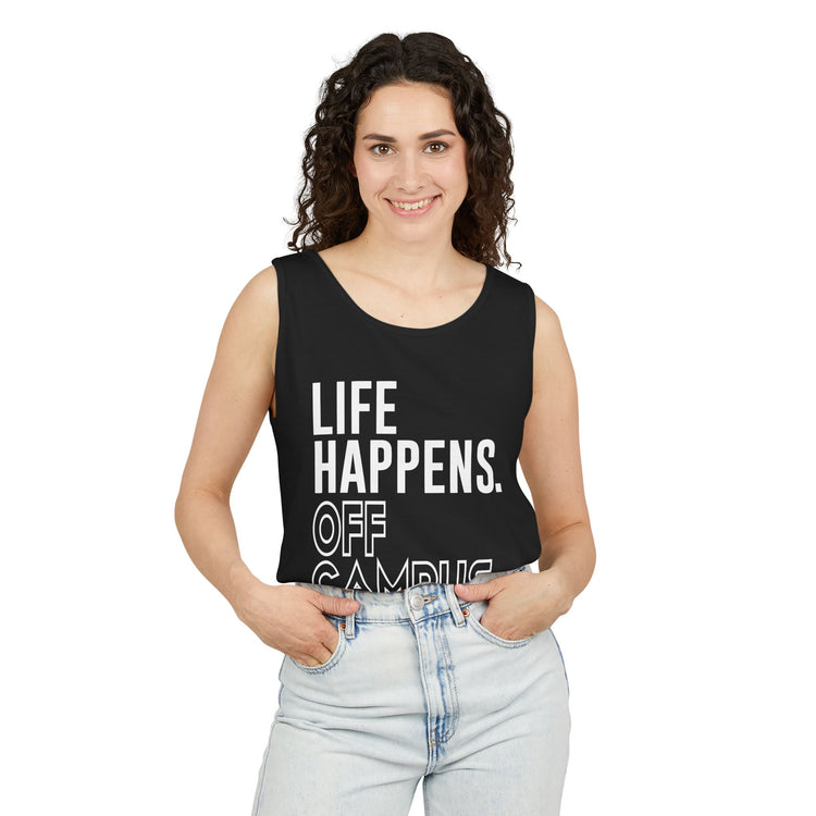 Life Happens Off Campus Helps Unisex Garment-Dyed Tank Top