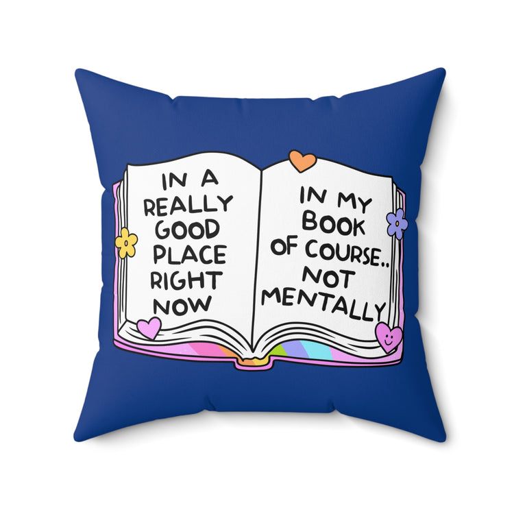 In A Good Place Square Pillow