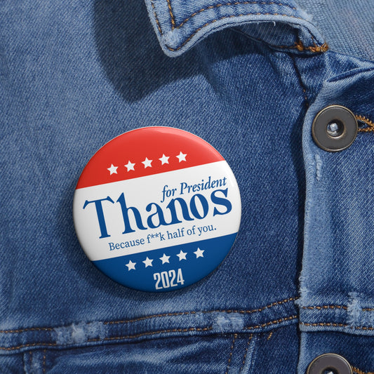 Thanos For President Pin - Fandom-Made