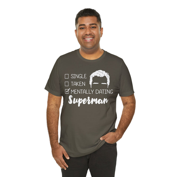 Mentally Dating Superman Unisex T-Shirt - Fandom-Made