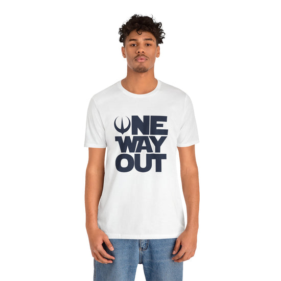 One Way Out T-Shirt - Fandom-Made