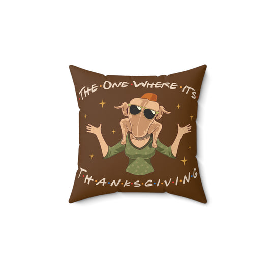 The One Where's It's Thanksgiving Faux Suede Pillow