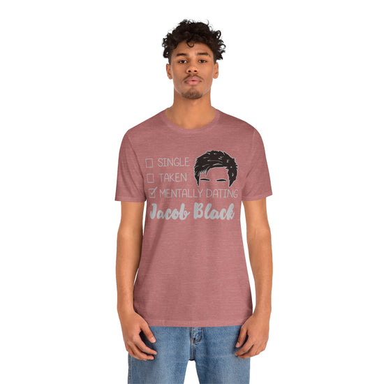 Mentally Dating Jacob Black Unisex T-Shirt - Fandom-Made