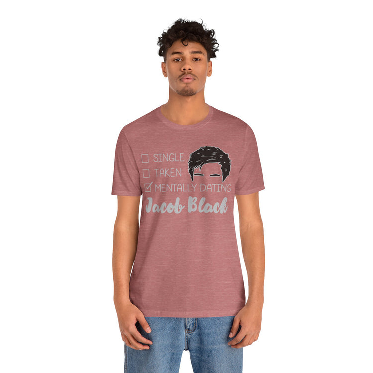 Mentally Dating Jacob Black Unisex T-Shirt - Fandom-Made
