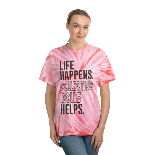Life Happens Collecting Dolls Helps Tie-Dye Tee - Fandom-Made