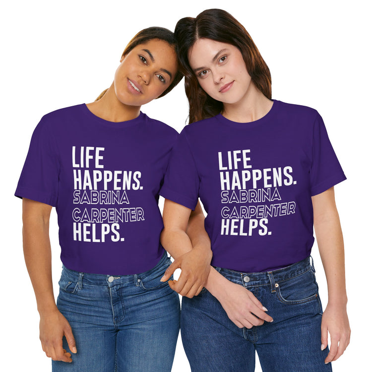 Life Happens Sabrina Carpenter Helps Unisex T-Shirt - Fandom-Made