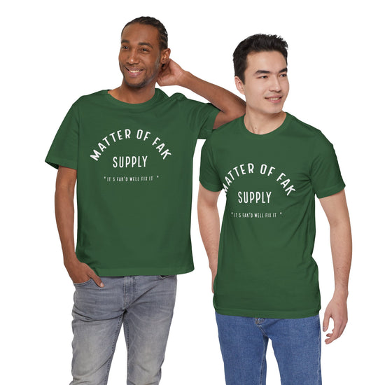 Matter Of Fak T-Shirt - Fandom-Made