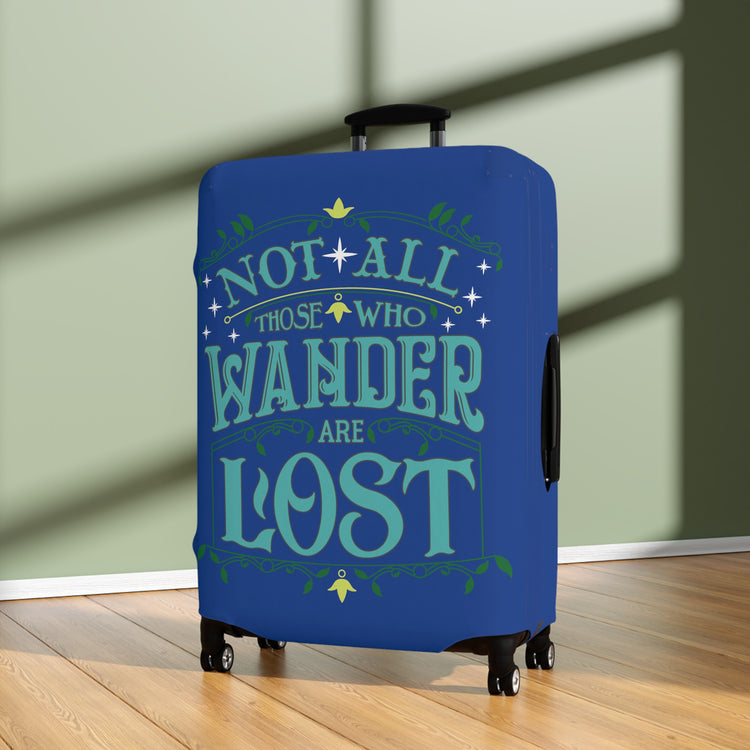 Not All That Wander Are Lost Luggage Cover - Fandom-Made