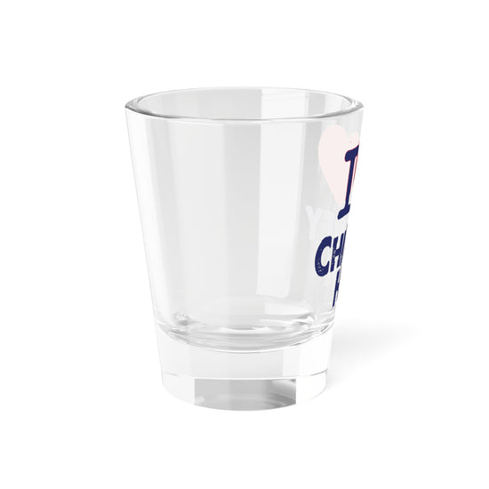 I Love Chimney Han Shot Glass - Fandom-Made