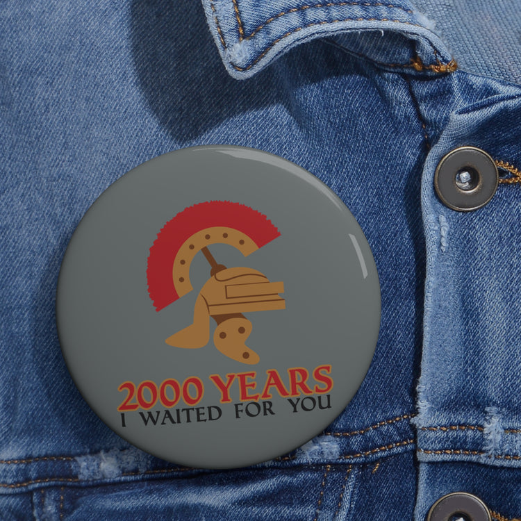 2000 Years I Waited Pin