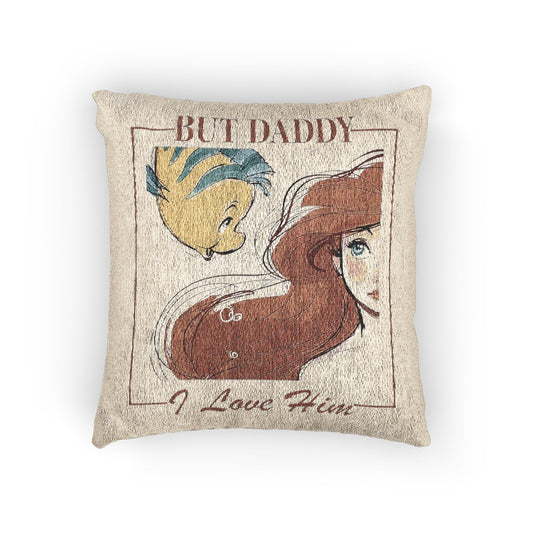 But Daddy I Love Him Woven Pillow