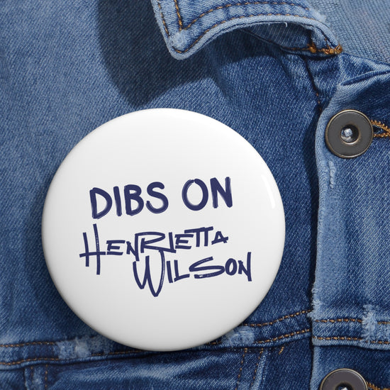 Dibs On Henrietta Wilson Pin - Fandom-Made