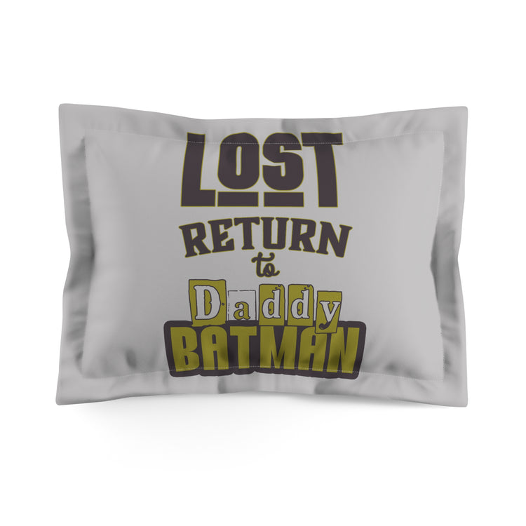 Lost Return To Daddy Batman Pillow Sham