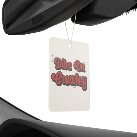 Dibs On Crowley Car Air Freshener - Fandom-Made