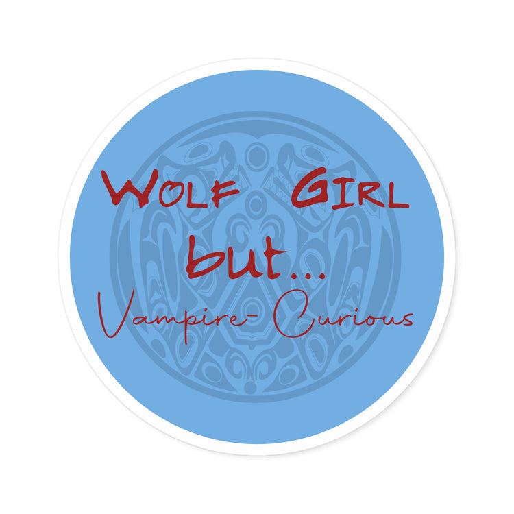 Wolf Girl But...Vampire Curious Round Stickers