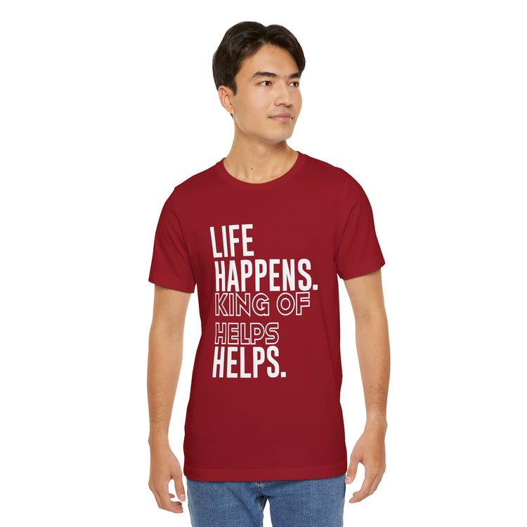 Life Happens King Of Hell Helps T-Shirt - Fandom-Made